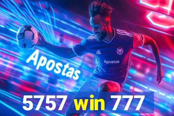 5757 win 777